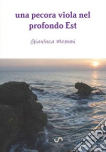 Una pecora viola nel profondo est libro di Memmi Gianluca