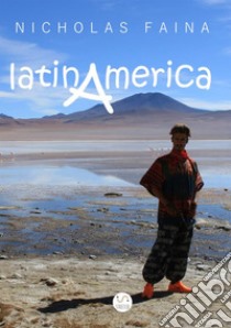 Latinamerica libro di Faina Nicholas