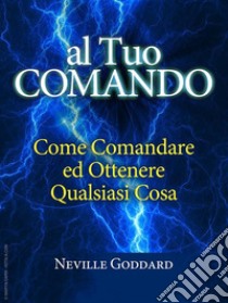 Al tuo comando libro di Goddard Neville