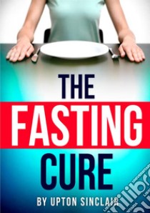 The fasting cure libro di Sinclair Upton