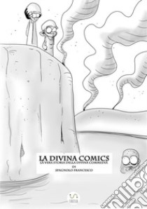 La Divina Comics libro di Spagnolo Francesco