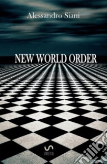 New world order libro di Siani Alessandro