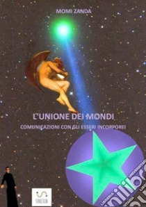 L'unione dei mondi libro di Zanda Momi