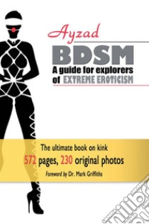 BDSM. A guide for explorers of extreme eroticism libro di Ayzad