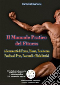 Il manuale pratico del fitness libro di Emanuele Carmelo