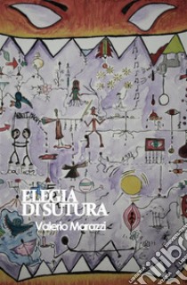 Elegia di sutura libro di Marazzi Valerio