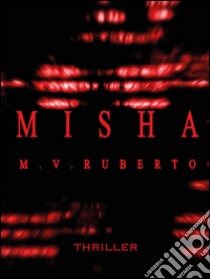 Misha libro di Ruberto Mirko V.