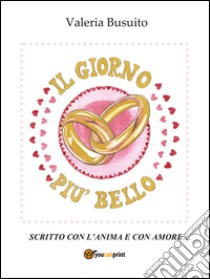 Il giorno più bello libro di Busuito Valeria