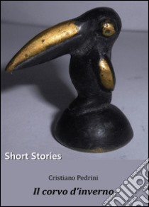 Il corvo d'inverno libro di Pedrini Cristiano
