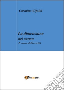 La dimensione del senso libro di Cifaldi Carmine