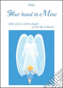 Your hand in mine libro di Satya