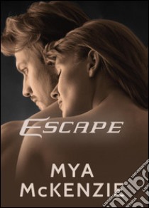 Escape libro di McKenzie Mya