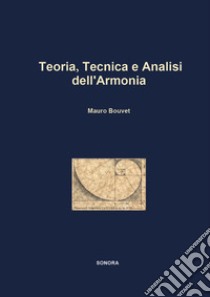 Teoria, tecnica e analisi dell'armonia libro di Bouvet Mauro