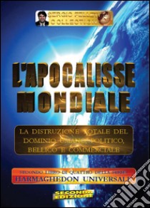 L'apocalisse mondiale. Harmaghedon universale. Vol. 2 libro di Felleti Sergio