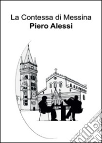 La contessa di Messina libro di Alessi Piero