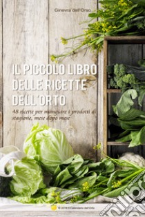 Il piccolo libro delle ricette dell'orto libro di Dell'Orso Ginevra