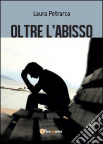 Oltre l'abisso libro di Petrarca Laura