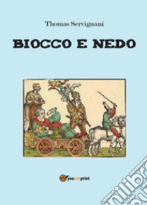 Biocco e Nedo libro di Servignani Thomas