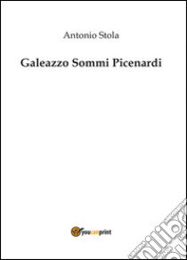 Galeazzo Sommi Picenardi libro di Stola Antonio