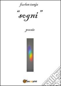 Sogni libro di Furlan Tanja