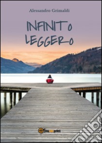 Infinito leggero libro di Grimaldi Alessandro