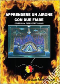 Apprendere un airone con due fiabe libro di Padròn Velàzquez Julio L.