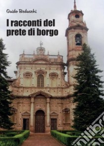 I racconti del prete di Borgo libro di Beduschi Guido