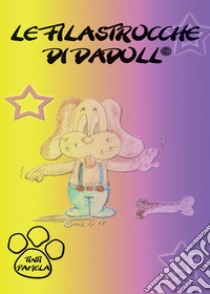 Le filastrocche di Dadoll® libro di Tinti Pamela