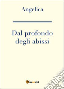 Dal profondo degli abissi libro di Angelica