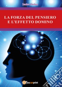 La forza del pensiero e l'effetto domino libro di Dudau Ionica