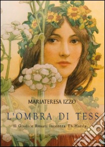 L'ombra di Tess. Il giudice Rosati incontra Th. Hardy libro di Izzo Mariateresa