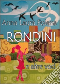 Rondini e altre voci libro di Folena Anna Laura