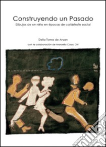 Construyendo un pasado libro di Torres De Aryan Delia