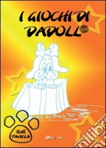 I giochi di Dadoll® libro di Tinti Pamela