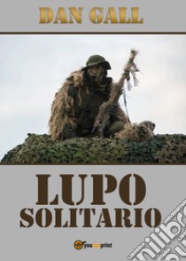 Lupo solitario libro di Gall Dan