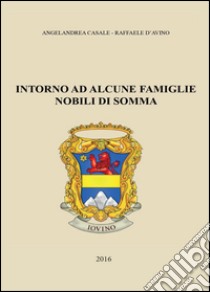 Intorno ad alcune famiglie nobili di Somma libro di Casale Angelandrea; D'Avino Raffaele