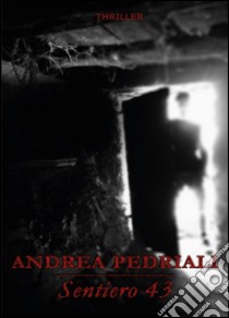 Sentiero 43 libro di Pedriali Andrea