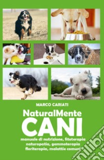 Naturalmente cani libro di Di Marco Primo