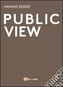 Public view libro di Egger Hannes