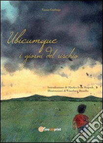 Ubicumque. I giorni del rischio libro di Garbujo Vanio