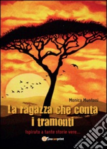 La ragazza che conta i tramonti libro di Muntoni Monica