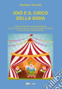 Ioiò e il circo della gioia libro di Toninelli Marilena