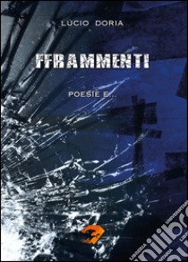 Frammenti libro di Doria Lucio