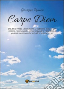 Carpe diem libro di Ranieri Giuseppe