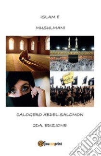 Islam e musulmani  libro di Abdel Salomon Calogero