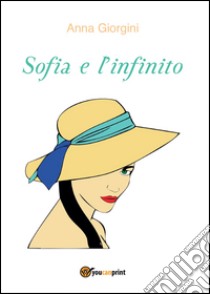 Sofia e l'infinito libro di Giorgini Anna