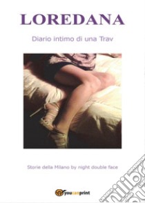 Diario intimo di una Trav libro di Loredana