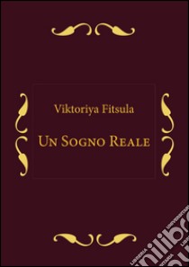 Un sogno reale libro di Fitsula Viktoriya