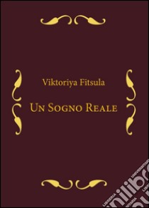 Un sogno reale libro di Fitsula Viktoriya