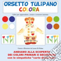 Orsetto Tulipano colora libro di Di Palma Laura